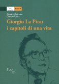 Giorgio La Pira: i capitoli di una vita Giorgio La Pira: i capitoli di una vita