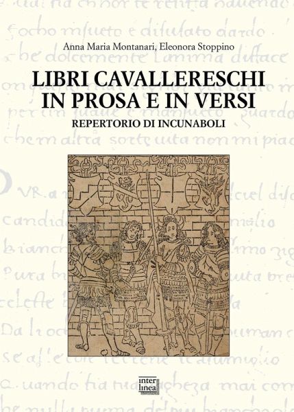 Libri cavallereschi in prosa e in versi. Repertorio di incunaboli Libri cavallereschi in prosa e in versi. Repertorio di incunaboli