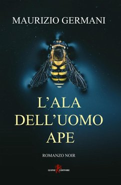 L' ala dell'uomo ape - Germani, Maurizio L' ala dell'uomo ape - Germani, Maurizio