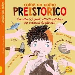 Come un uomo preistorico. Leggi gioca e impara in 50 attività. Con adesivi - Morgane, David