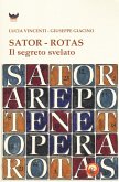 Sator-Rotas. Il segreto svelato Sator-Rotas. Il segreto svelato