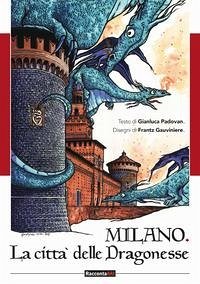 Milano. Città delle dragonesse - Padovan, Gianluca
