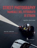 Street photography. Manuale del fotografo di strada Street photography. Manuale del fotografo di strada