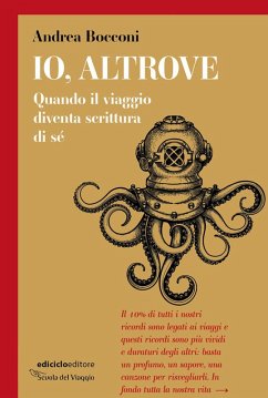 Io, altrove. Quando il viaggio diventa scrittura di sé - Bocconi, Andrea