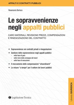 Le sopravvenienze negli appalti pubblici. Caro materiali, revisione prezzi, compensazioni e rinegoziazione del contratto - Berloco, Rosamaria