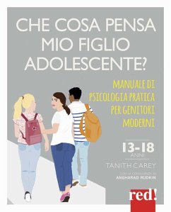 Cover Che cosa pensa mio figlio adolescente? Manuale di psicologia pratica per genitori moderni