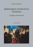 Ripensare il Novecento teatrale. Paesaggi e spaesamenti Ripensare il Novecento teatrale. Paesaggi e spaesamenti