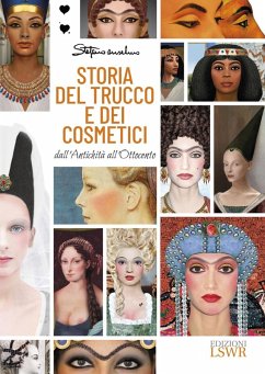Storia del trucco e dei cosmetici. Dall'antichità all'Ottocento - Anselmo, Stefano