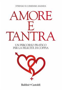 Amore e tantra. Un percorso pratico per la felicità di coppia - Ananda, Stefano; Ananda, Corienne