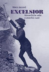 Cover Excelsior. Monarchiche vette e anarchici cuori