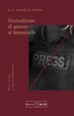Giornalismo di guerra al femminile. Marie Colvin e Anna Politkovskaja Giornalismo di guerra al femminile. Marie Colvin e Anna Politkovskaja