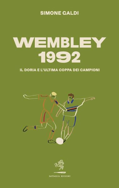 Wembley 1992. Il Doria e l'ultima coppa dei Campioni Wembley 1992. Il Doria e l'ultima coppa dei Campioni