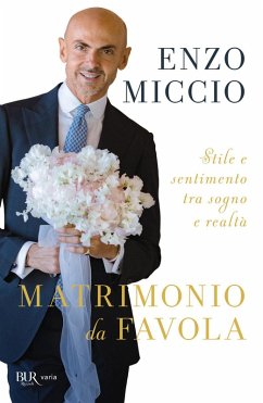 Matrimonio da favola. Stile e sentimento tra sogno e realtà - Miccio, Enzo Matrimonio da favola. Stile e sentimento tra sogno e realtà - Miccio, Enzo