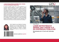 LIDER ESTRATÉGICO DESDE UNA VISION 4.0 EN EMPRESAS PÚBLICAS LIDER ESTRATÉGICO DESDE UNA VISION 4.0 EN EMPRESAS PÚBLICAS