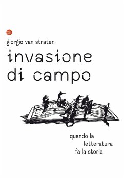 Cover Invasione di campo. Quando la letteratura racconta la storia
