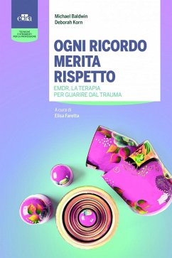 Cover Ogni ricordo merita rispetto. EMDR, la terapia per guarire il trauma