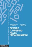 Gestire il mobbing nelle organizzazioni Gestire il mobbing nelle organizzazioni