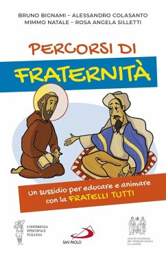 Percorsi di fraternità. Un sussidio per educare e animare con la Fratelli Tutti - Bignami, Bruno; Colasanto, Alessandro; Natale, Domenico; Silletti, Rosa Angela