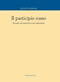 Il participio russo. Teoria ed esercizi con soluzioni Il participio russo. Teoria ed esercizi con soluzioni