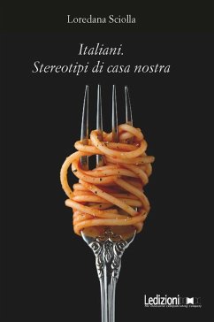 Italiani. Stereotipi di casa nostra - Sciolla, Loredana Italiani. Stereotipi di casa nostra - Sciolla, Loredana