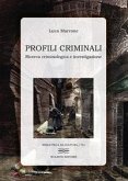 Profili criminali. Ricerca criminologica e investigazione Profili criminali. Ricerca criminologica e investigazione