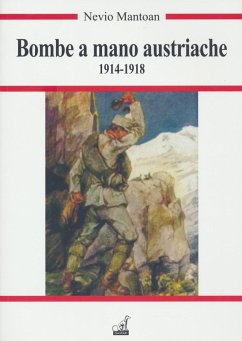 Bombe a mano austriache (1914-1918) - Mantoan, Nevio