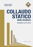 Collaudo statico delle strutture. Secondo le NTC 2018 Collaudo statico delle strutture. Secondo le NTC 2018