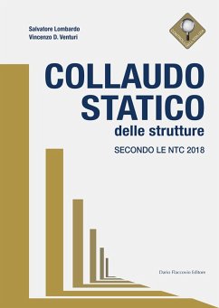 Collaudo statico delle strutture. Secondo le NTC 2018 - Lombardo, Salvatore; Venturi, Vincenzo