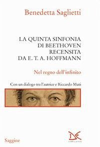 La quinta sinfonia di Beethoven recensita da E.T.A. Hoffmann - Saglietti, Benedetta