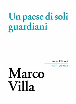 Un paese di soli guardiani - Villa, Marco Un paese di soli guardiani - Villa, Marco
