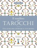 Il nonlibro dei tarocchi. Una guida per costruire il tuo mondo