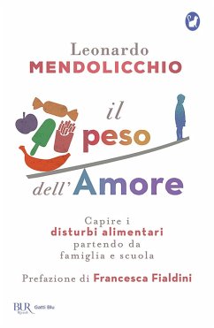 Cover Il peso dell'amore. Capire i disturbi alimentari partendo da famiglia e scuola