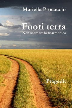 Fuori terra. Non scordare la fisarmonica - Procaccio, Mariella