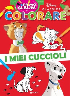 I miei cuccioli. Disney Classics. Primo album da colorare