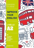 Improve your English. Livello A2 Improve your English. Livello A2