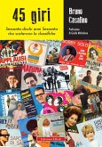 45 giri. Sessanta dischi anni Sessanta che scalarono le classifiche 45 giri. Sessanta dischi anni Sessanta che scalarono le classifiche