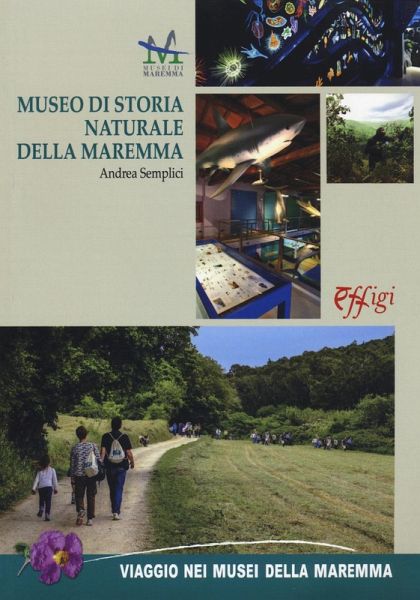 Museo di storia naturale della Maremma. Ediz. italiana e inglese Museo di storia naturale della Maremma. Ediz. italiana e inglese