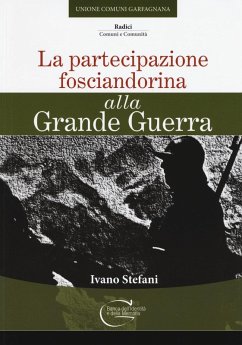 La partecipazione fosciandorina alla grande guerra - Stefani, Ivano