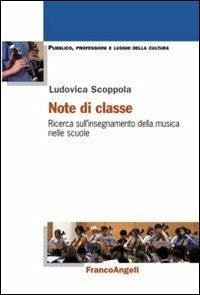 Note di classe. Ricerca sull'insegnamento della musica nelle scuole - Scoppola, Ludovica