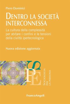 Cover Dentro la società interconnessa. La cultura della complessità per abitare i confini e le tensioni della civiltà ipertecnologica