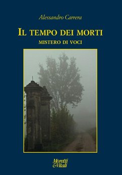 Il tempo dei morti. Mistero di voci - Carrera, Alessandro