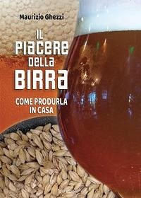 Cover Il piacere della birra. Come produrla in casa