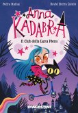 Il club della luna piena. Anna Kadabra Il club della luna piena. Anna Kadabra