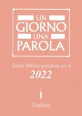 Un giorno una parola. Letture bibliche quotidiane per il 2022