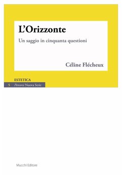 L' orizzonte. Un saggio in cinquanta questioni - Flécheux, Céline