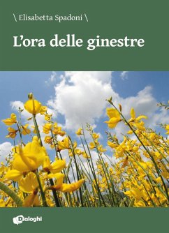 L' ora delle ginestre - Spadoni, Elisabetta