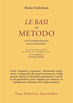 Le basi del metodo per la consapevolezza dei processi psicomotori - Feldenkrais, Moshe