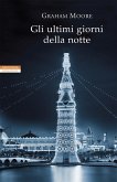 Gli ultimi giorni della notte Gli ultimi giorni della notte