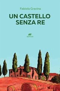 Un castello senza re - Gravina, Fabiola