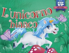 L' unicorno bianco. Mini pop up unicorni - Inaraja, Javier